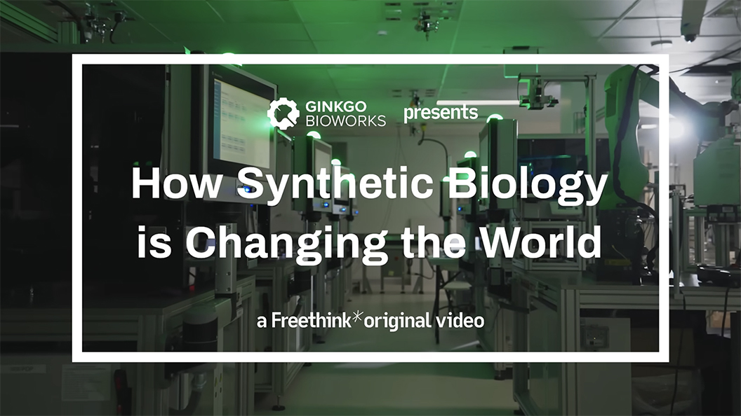 Ginkgo Bioworks - Freethink Media